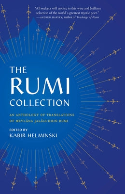 The Rumi Collection: An Anthology of Translations of Mevlana Jalaluddin Rumi by Rumi, Mevlana Jalaluddin