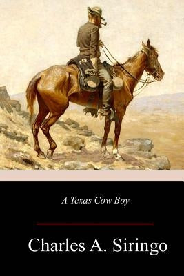 A Texas Cow Boy by Siringo, Charles a.