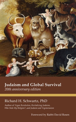 Judaism and Global Survival: 20th Anniversary Edition by Schwartz, Richard H.