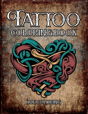 Tattoo Coloring Book: Modern Tattoo Designs by Hue Coloring