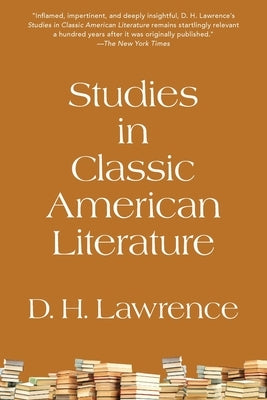 Studies in Classic American Literature (Warbler Classics Annotated Edition) by Lawrence, D. H.