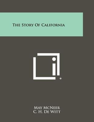 The Story of California by McNeer, May