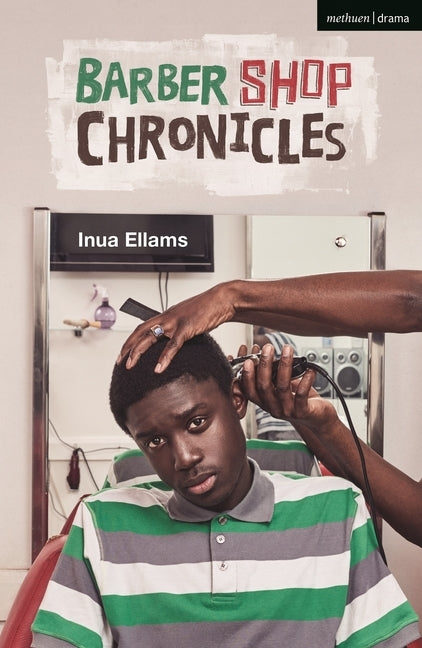 Barber Shop Chronicles by Ellams, Inua