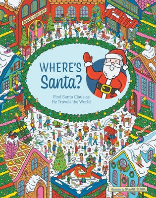 Where's Santa?: Find Santa Claus as He Travels the World by Editors of Chartwell Books