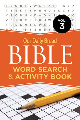 Our Daily Bread Bible Word Search & Activity Book, Vol. 3: Volume 3 by Our Daily Bread Publishing