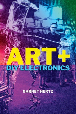 Art + DIY Electronics by Hertz, Garnet