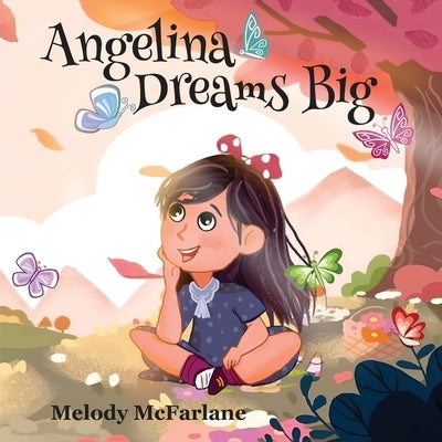 Angelina Dreams Big by McFarlane, Melody