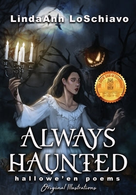 Always Haunted: Hallowe'en Poems by Loschiavo, Lindaann