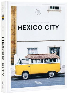 Mexico City: The Extraordinary Guide: An Insider Tour of Art, Food, and Culture by Mommalier, Thibault