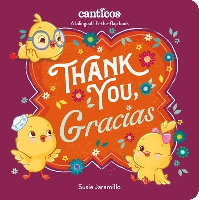 Thank You, Gracias: A Bilingual Lift-The-Flap Book by Jaramillo, Susie