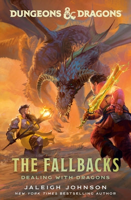 Dungeons & Dragons: The Fallbacks: Dealing with Dragons by Johnson, Jaleigh