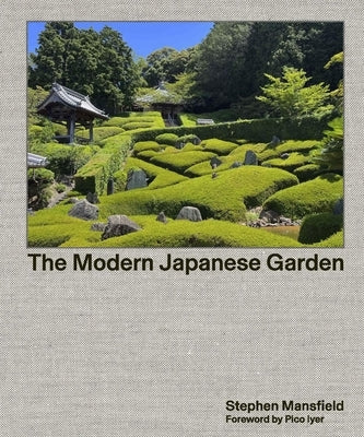 The Modern Japanese Garden by Mansfield, Stephen