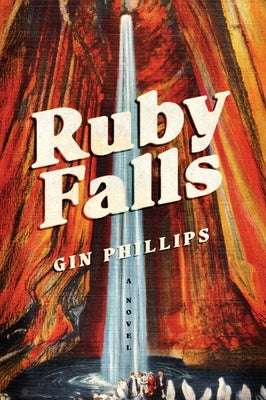 Ruby Falls by Phillips, Gin