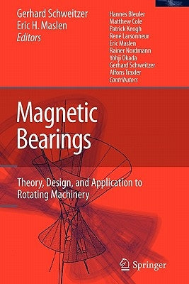 Magnetic Bearings: Theory, Design, and Application to Rotating Machinery by Schweitzer, Gerhard