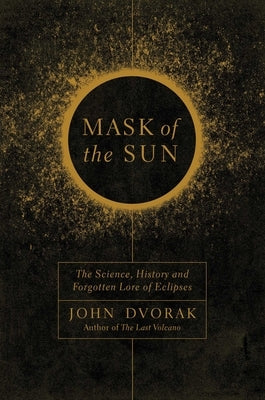 Mask of the Sun by Dvorak, John