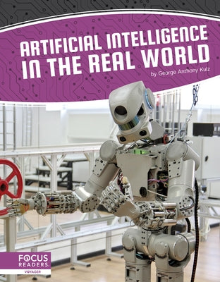 Artificial Intelligence in the Real World by Anthony Kulz, George