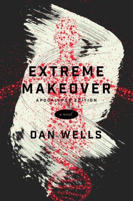 Extreme Makeover by Wells, Dan