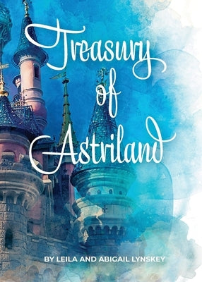 Treasury of Astriland by Lynskey, Leila