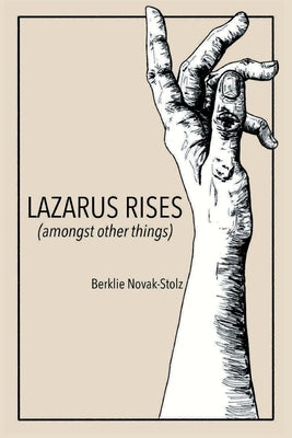 Lazarus Rises (amongst other things) by Novak-Stolz, Berklie