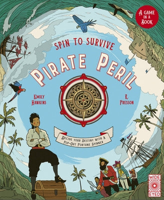 Spin to Survive: Pirate Peril: Decide Your Destiny with a Pop-Out Fortune Spinner! by Hawkins, Emily