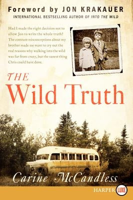 The Wild Truth by McCandless, Carine