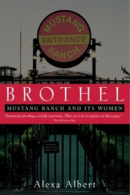 Brothel: Mustang Ranch and Its Women by Albert, Alexa