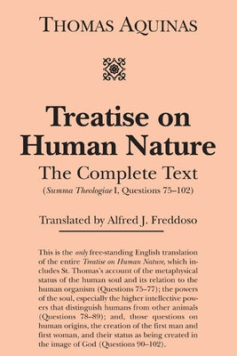 Treatise on Human Nature: The Complete Text (Summa Theologiae I, Questions 75-102) by Aquinas, Thomas