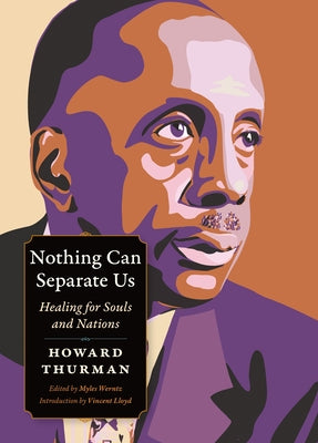 Nothing Can Separate Us: Healing for Souls and Nations by Thurman, Howard