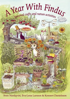 A Year with Findus: Seasonal Crafts and Nature Activities by Nordqvist, Sven