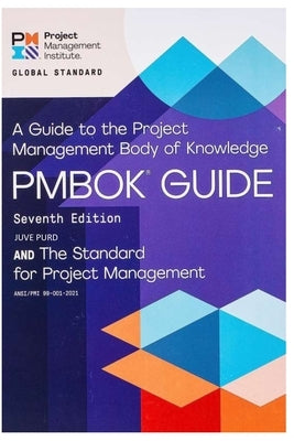 PMBOK Guide (Seventh Edition and the Standard for Project Management) by Purd, Juve