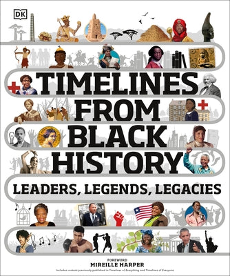 Timelines from Black History: Leaders, Legends, Legacies by DK