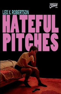 Hateful Pitches by Robertson, Leo X.