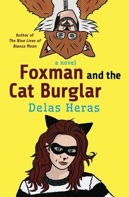 Foxman and the Cat Burglar by Heras, Delas