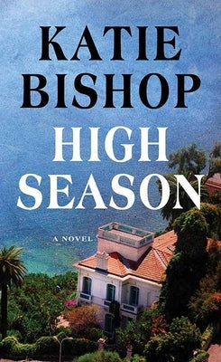 High Season by Bishop, Katie