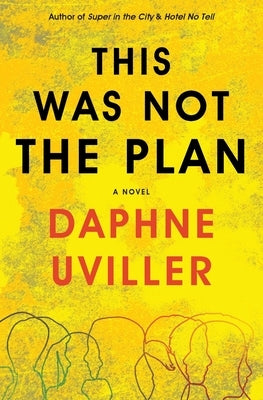 This Was Not the Plan by Uviller, Daphne