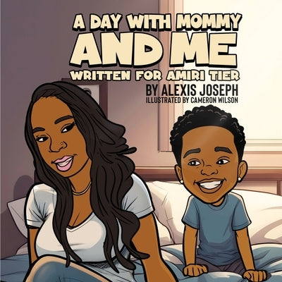 A Day with Mommy and Me by Joseph, Alexis