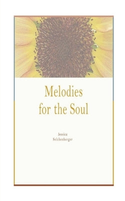 Melodies for the Soul by Solchenberger, Jessica