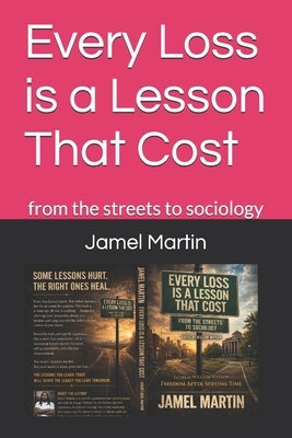 every loss is a lesson that costs: from the streets to sociology by Watson, William Henry