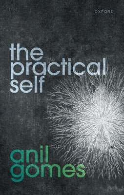 The Practical Self by Gomes, Anil