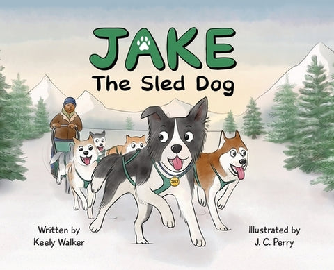 Jake the Sled Dog by Walker, Keely