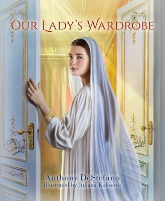 Our Lady's Wardrobe by DeStefano, Anthony