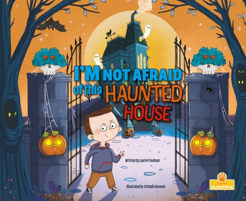 I'm Not Afraid of This Haunted House by Friedman, Laurie