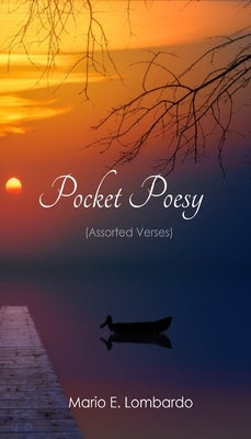 Pocket Poesy: Assorted Verses by Lombardo, Mario E.