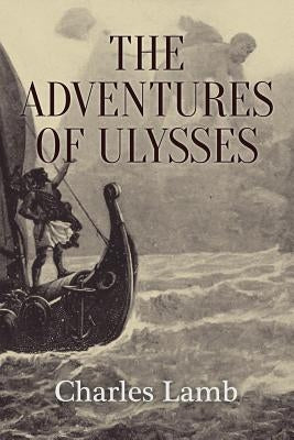 The Adventures of Ulysses: Illustrated by Lamb, Charles