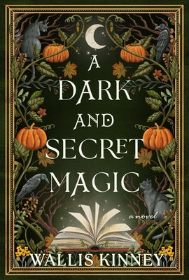 A Dark and Secret Magic by Kinney, Wallis