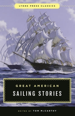 Great American Sailing Stories: Lyons Press Classics by McCarthy, Tom