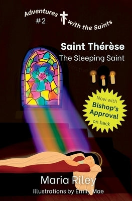 St. Thérèse: The Sleeping Saint by Riley, Maria