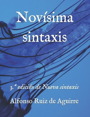 Novísima sintaxis: 3.a edición de Nueva sintaxis by Ruiz De Aguirre, Alfonso