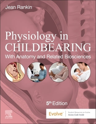 Physiology in Childbearing: With Anatomy and Related Biosciences by Rankin, Jean