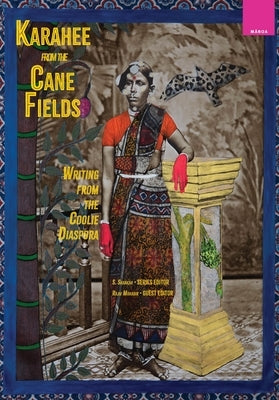 Karahee from the Cane Fields: Writing from the Coolie Diaspora by Shankar, S.